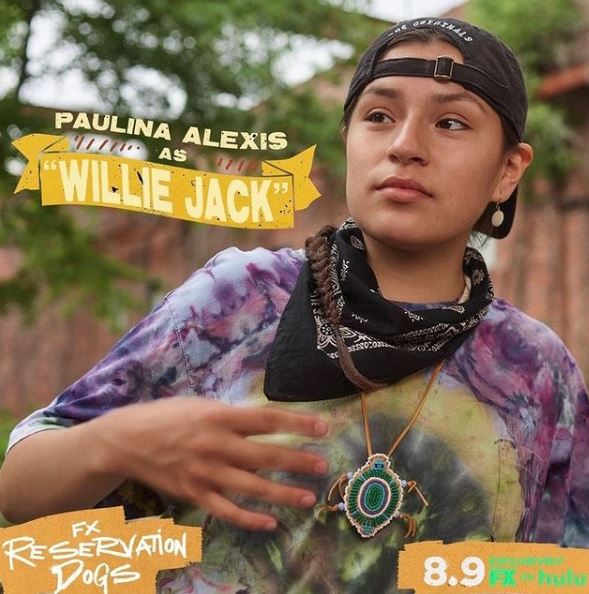 Paulina Alexis played the role of Willie Jack in Reservation Dogs