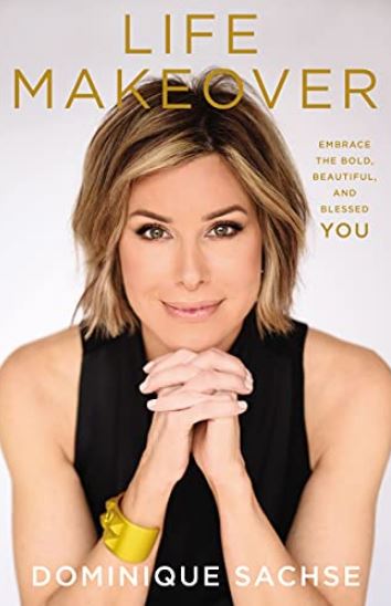 Dominique's book Life Makeover Embrace the Bold, Beautiful, and Blessed You book