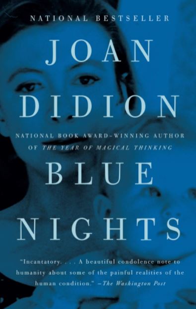 Blue Nights by Joan Didion