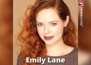 Emily Lane Wiki, Biography, Age, Height, Husband, Parents, Family