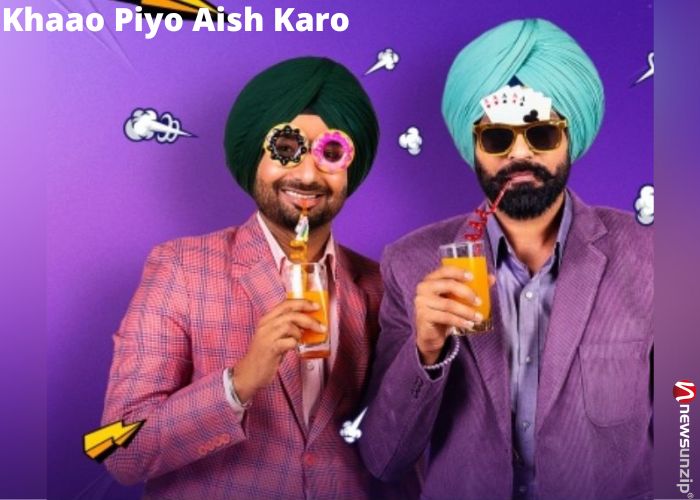 Khaao Piyo Aish Karo