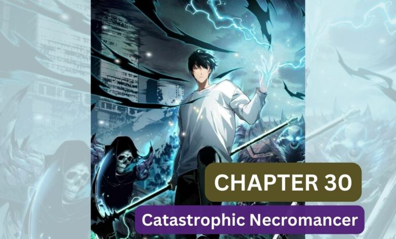 Catastrophic Necromancer Chapter 30 Spoilers, Release Date, Recap, Raw