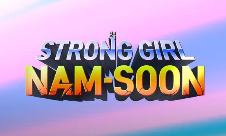Strong Girl Nam Soon Ep 2 Release Date