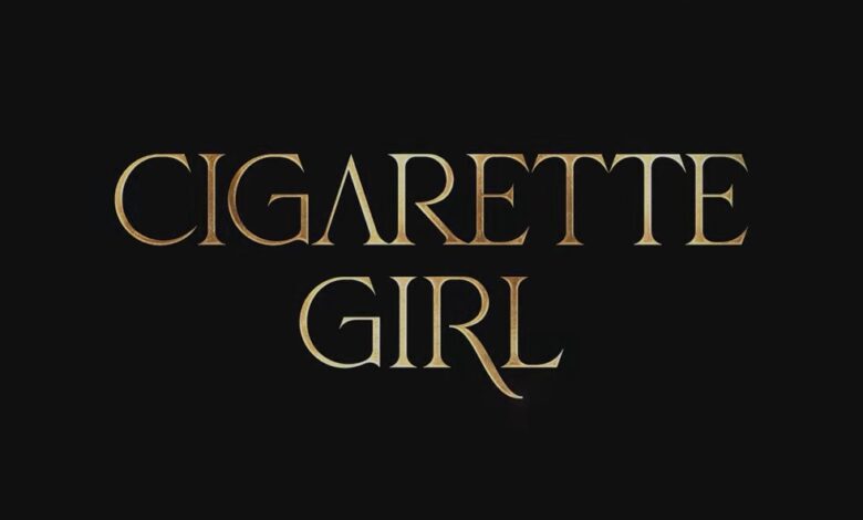 Who Is Cigarette Girl Is Cigarette Girl Based On True Story