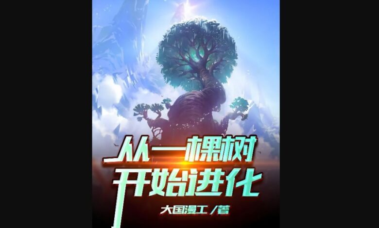 Evolution Begins With a Big Tree Chapter 155 - 156 - 157 Release Date