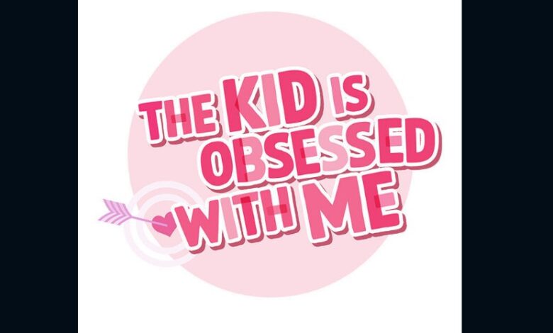 The Kid Is Obsessed With Me Chapter 10 Spoiler, Release Date