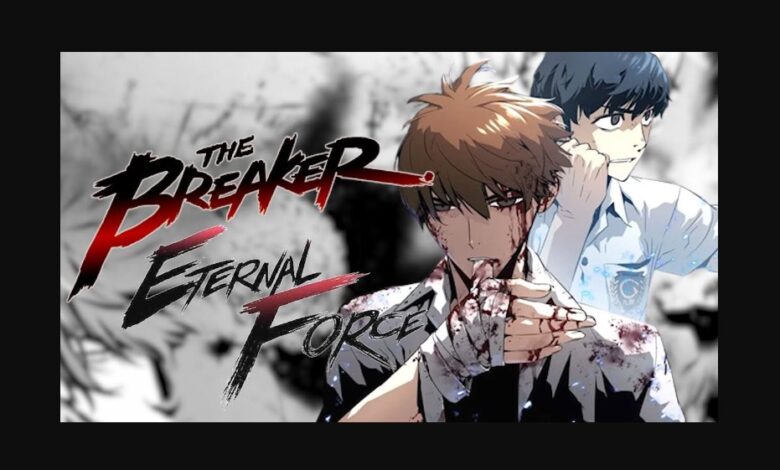 The Breaker: Eternal Force Chapter 97 Release Date, Spoilers, Recap