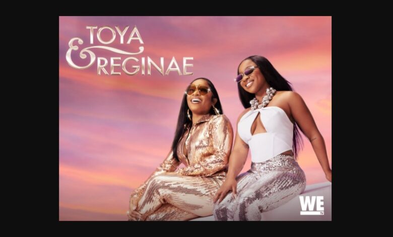 Toya and Reginae Season 2