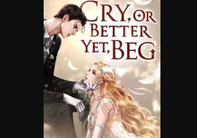 Cry Even Better If You Beg Chapter 24 Spoiler, Release Date, Raw Scan